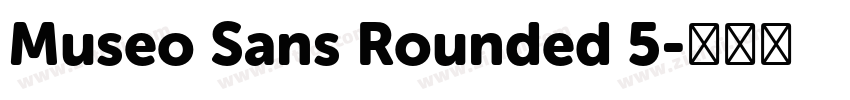 Museo Sans Rounded 5字体转换 Museo Sans Rounded 5字体转换